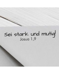 Motivstempel mit Spruch: Sei stark und mutig!  