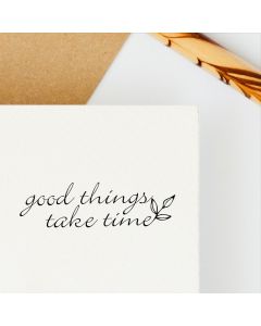Holzstempel mit Abdruck: good things take time  